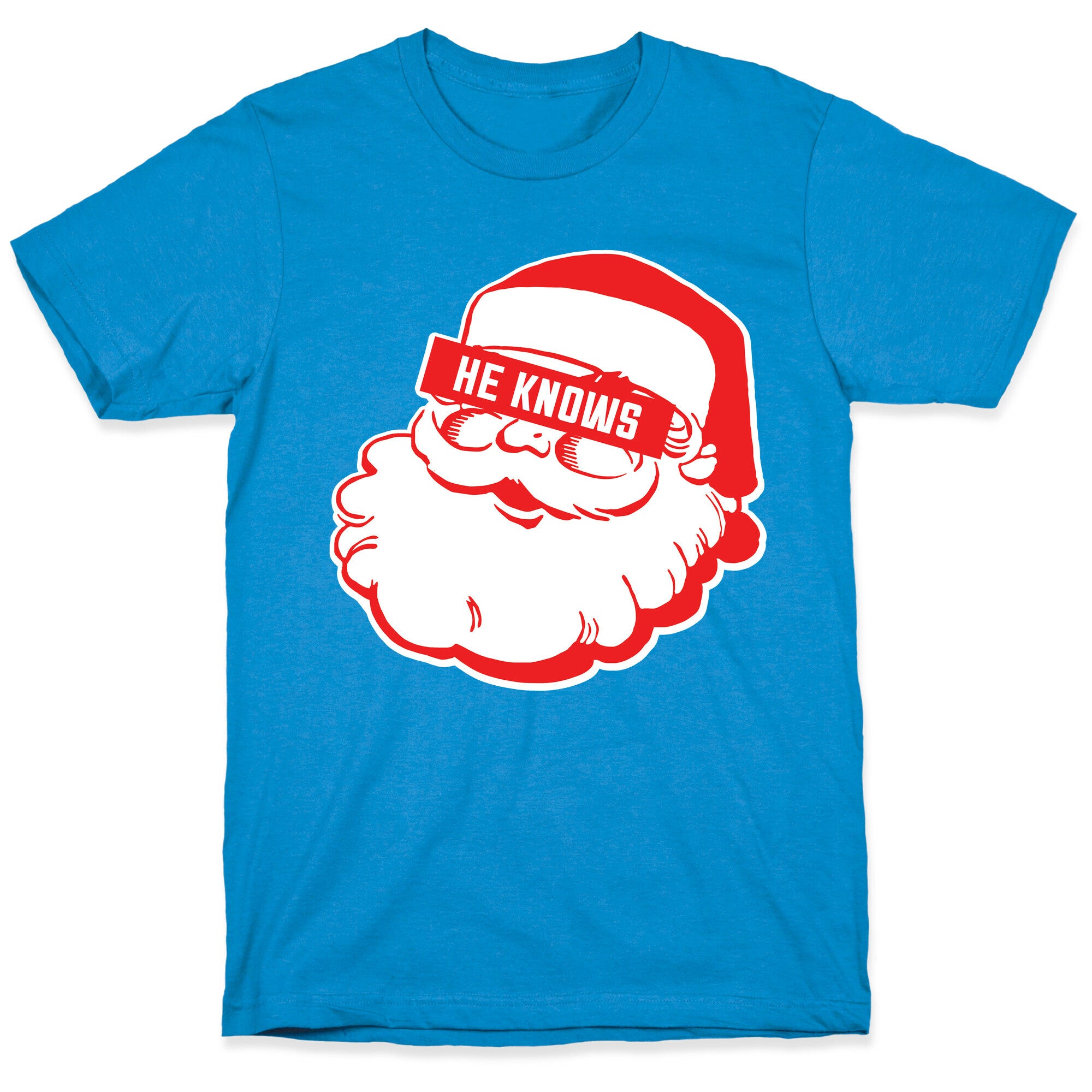 He Knows T-Shirt
